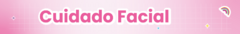 Banner de la categoría CUIDADO FACIAL