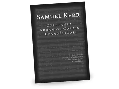 Samuel Kerr Coletânea Arranjos Corais Evangélicos​