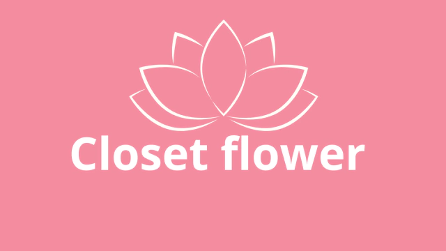 Closet Flower