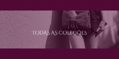 Banner da categoria Todas as Coleções