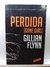 PERDIDA - GILLIAN FLYNN