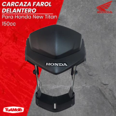 CARCAZA FAROL DELANTERA HONDA INVICTA/ NEW TITAN - Tuamoto Mayorista