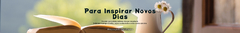 Banner da categoria Para Inspirar Novos Dias