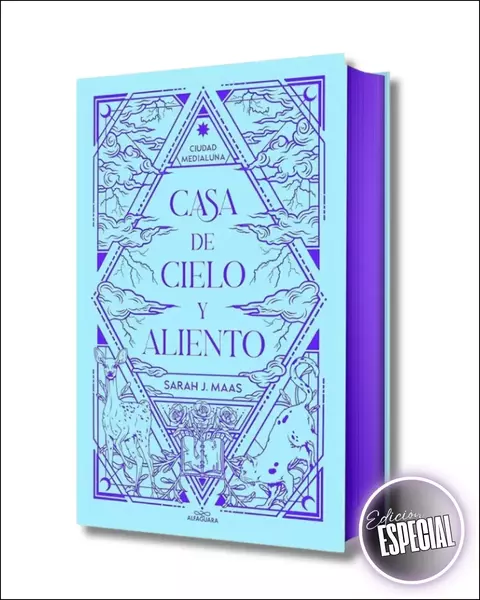 Casa de cielo y aliento - Sarah J Maas (Ciudad medialuna 2) Edición Especial en español