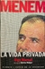 Menem: La vida privada- Olga Wornat