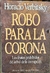 Robo para la corona- Horacio Verbitsky
