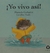 ¡Yo vivo así!