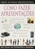 Como Fazer Apresentações