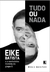 Tudo ou Nada - Eike Batista