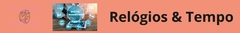 Banner da categoria Relógios & Tempo