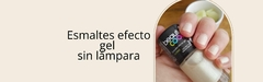 Banner de la categoría Esmaltes efecto gel sin lámpara