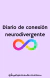 Diario de Conexión Neurodivergente