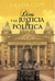 Dios y La Justicia Política Un Estudio del Gobierno civil de Génesis a Apocalipsis