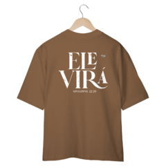 Camiseta Oversized Ele Virá - loja online