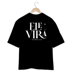 Camiseta Oversized Ele Virá