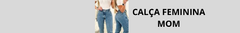 Banner da categoria CALÇA FEM MOM