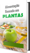 Alimentação Baseada em Plantas