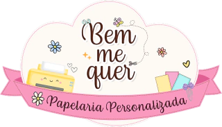 Bem me quer - Papelaria Personalizada