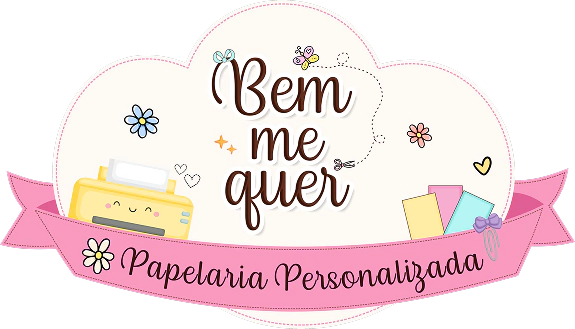 Bem me quer - Papelaria Personalizada