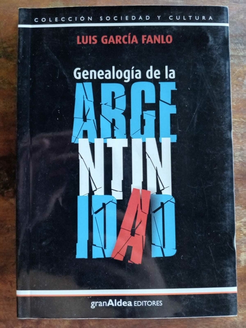 Genealogía de la argentinidad. Luis García Fanlo - comprar online