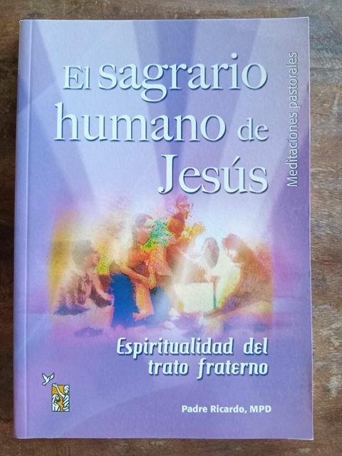 El sagrario humano de Jesús. Padre Ricardo MPD - comprar online