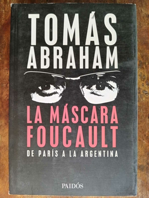 La máscara Foucault - Tomas Abraham. USADO