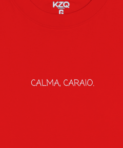 Camiseta CALMA, CARAIO - Coleção Statements - comprar online