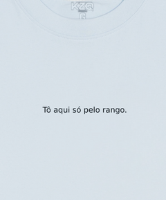 Camiseta Tô Aqui Só Pelo Rango - Coleção Statements - comprar online