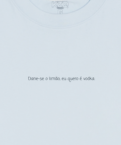 Imagem do Camiseta Dane-se o Limão, Eu Quero é Vodka - Coleção Statements