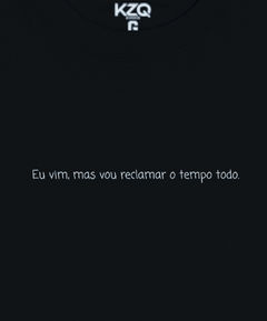 Imagem do Camiseta Eu Vim, Mas Vou Reclamar o Tempo Todo - Coleção Statements