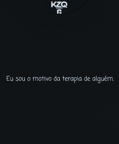 Imagem do Camiseta Eu Sou o Motivo da Terapia de Alguém - Coleção Statements