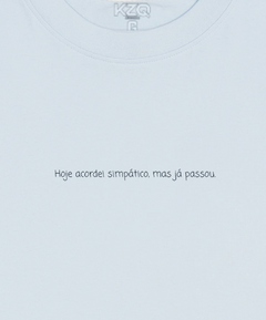 Imagem do Camiseta Hoje Acordei Simpático, Mas Já Passou - Coleção Statements