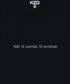 Imagem do Camiseta Não Tô Sumido, Tô Evitando - Coleção Statements