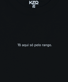 Imagem do Camiseta Tô Aqui Só Pelo Rango - Coleção Statements