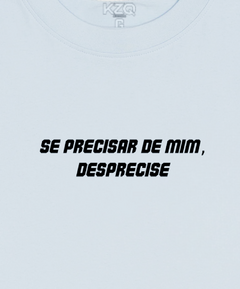 Camiseta Se Precisar de Mim Desprecise - Coleção Statements - comprar online