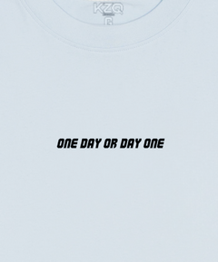 Camiseta One Day Or Day One - Coleção Statements - loja online