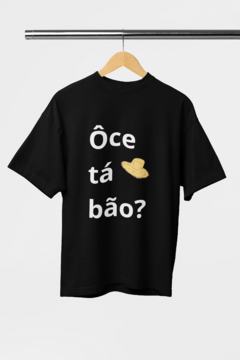 Camisa Masculina Oversized Ocê tá bão na internet