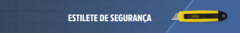 Banner da categoria Estiletes de Segurança