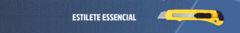 Banner da categoria Estilete Essencial