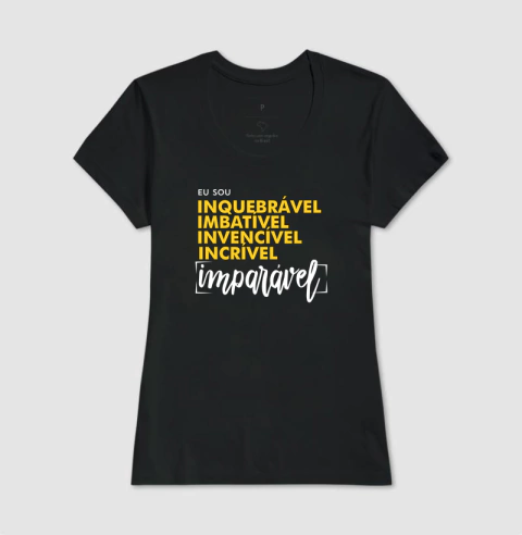 Camisa Feminina | Sou Inquebrável - Loja Eu SOU IMPARÁVEL