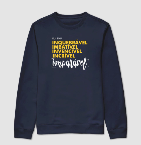 Suéter Moletom | Sou Inquebrável - Loja Eu SOU IMPARÁVEL