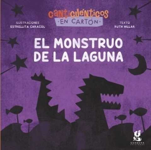 EL MONSTRUO DE LA LAGUNA - RUTH HILLAR / ESTRELLITA CARACOL HILLAR RUTH MARIA