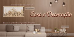 Banner da categoria Casa, Móveis, Decoração