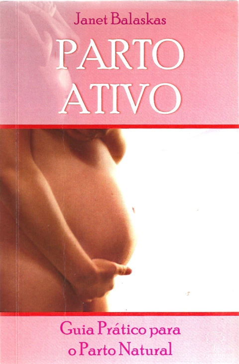 Parto ativo - Guia Prático para o Parto Natural