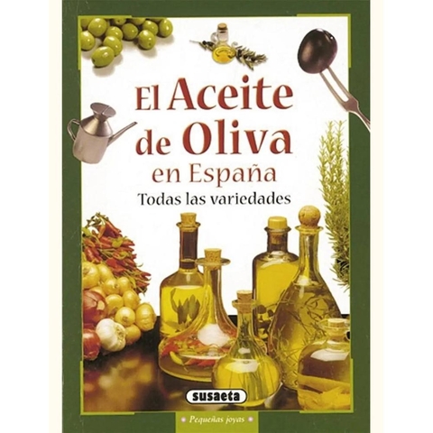 El Aceite De Oliva En España. Pequeñas Joyas
