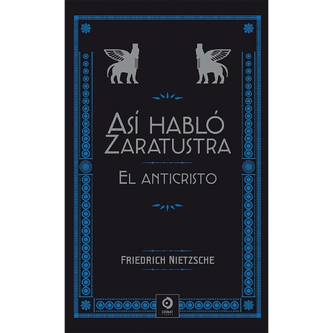 Así Habló Zaratustra. El Anticristo. Friedrich Nietzsche (T.D)
