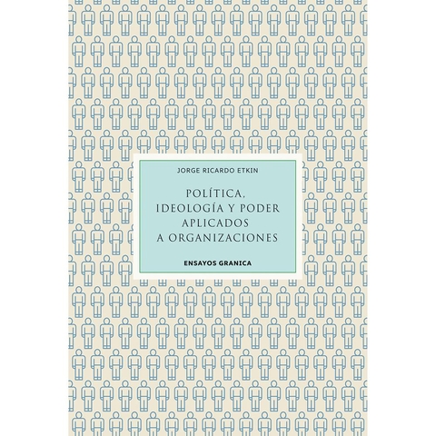Política, Ideología Y Poder Aplicado A Organizaciones