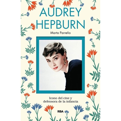Audrey Hepburn. Icono Del Cine Y Defensora De La Infancia