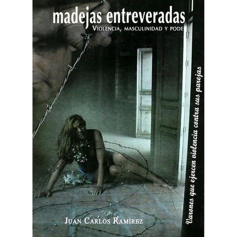 Madejas Entreveradas: Violencia, Masculinidad Y Poder