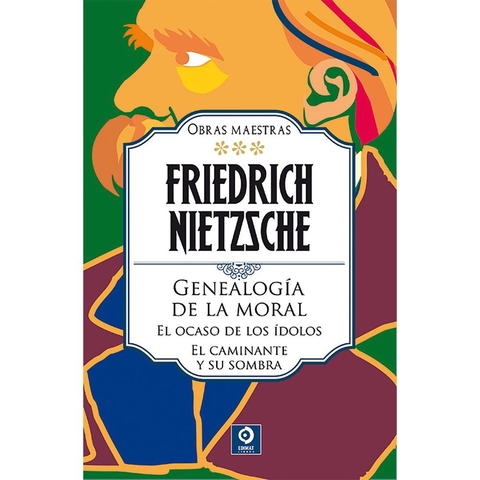 Friedrich Nietzsche. Vol. 3. Obras Maestras (T.D)